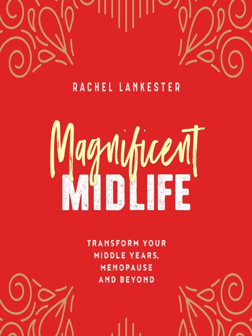 Title details for Magnificent Midlife by Rachel Lankester - Available